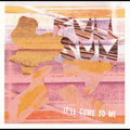 the album cover for Full Sun - It'll Come To Me [Indie Exclusive] [Indie Exclusive]