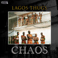 the album cover for Lagos Thugs - Chaos [Mistic Gold Vinyl]