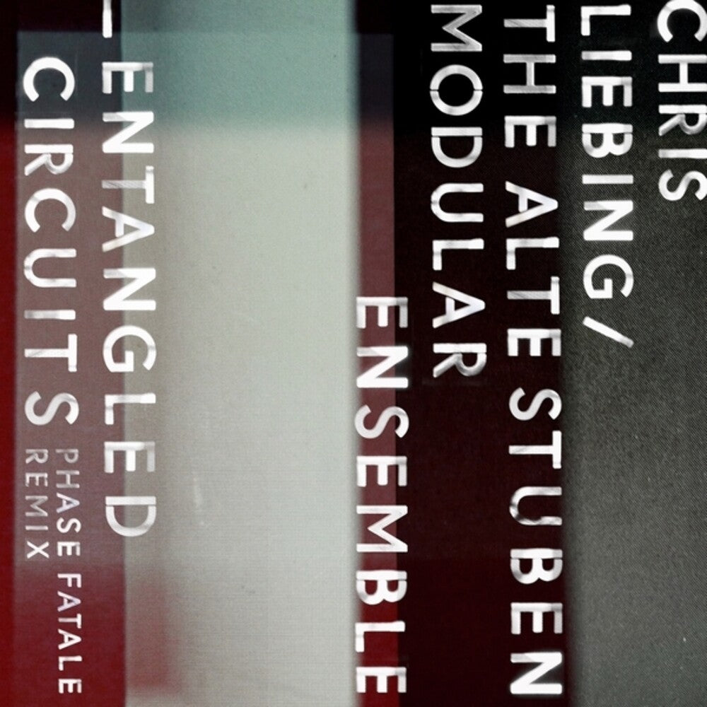the album cover for Chris Liebing  / Alte Stuben Modular Ensemble - Entangled Circuits (Phase Fatale Remix) (Ep)