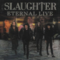 the album cover for Slaughter - Eternal Live [Colored Vinyl] [Limited Edition] [180 Gram]