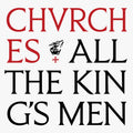 the album cover for CHVRCHES - All The King's Men [Black]