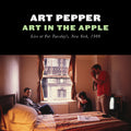 the album cover for Art Pepper - Art In The Apple: Live At Fat Tuesday's New York