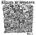 the album cover for Various Artists - Killed by Hardcore Volume 5