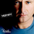 the album cover for Phil Collins - Testify [180 Gram]