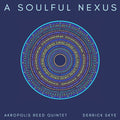 the album cover for Akropolis Reed Quintet - Soulful Nexus
