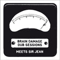 the album cover for Brain Damage Meets Sir Jean - Dub Sessions
