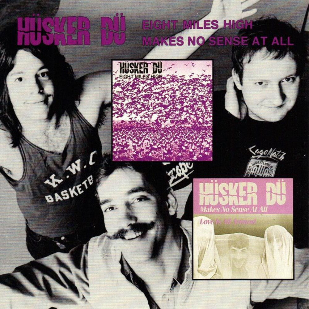 the album cover for Husker Du - 8 Miles High / Makes No Sense at All