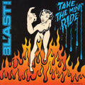 the album cover for Blast - Take the Manic Ride