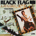 the album cover for Black Flag - Annihilate This Week