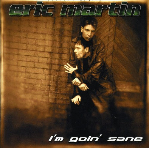 the album cover for Eric Martin - I'm Goin' Sane (Eur) [Import]