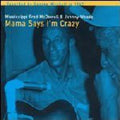 the album cover for Mississippi Fred Mcdowell - Mama Says I'm Crazy