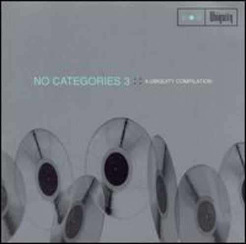 the album cover for No Categories - No Categories 3: Ubiquity Compilation / Various