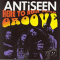 the album cover for Antiseen - Here to Ruin Your Groove [Remaster]