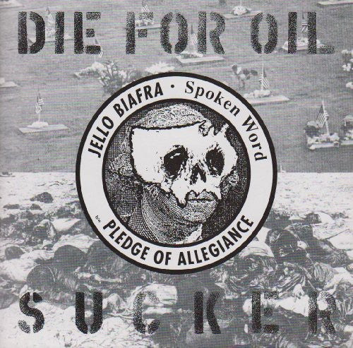 the album cover for Jello Biafra - Die for Oil Sucker