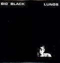 the album cover for Big Black - Lungs EP [Vinyl]