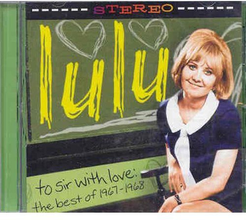 the album cover for Lulu - To Sir with Love: The Best of 1967-1968