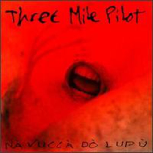 the album cover for Three Mile Pilot - Na Vucca Do Lupu