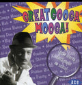 the album cover for Great Googa Mooga! - Great Googa Mooga! [Import]