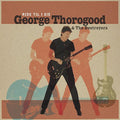 the album cover for George Thorogood & The Destroyers - Ride Til I Die