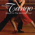 the album cover for Best Tango Album In The World - The Best Tango Album In The World...Ever!