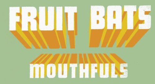 the album cover for Fruit Bats - Mouthfuls