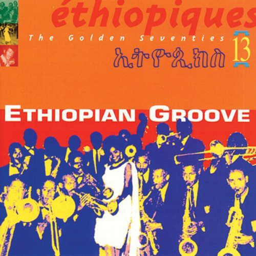 the album cover for Ethiopiques - Ethiopiques, Vol. 13: Ethiopian Groove