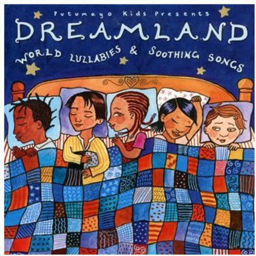 the album cover for Putumayo Kids Presents - Putumayo Kids Presents: Dreamland - World Lullabies and Soothing Songs
