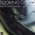 the album cover for Looking Good-Mod Club Classics - Looking Good-Mod Club Classics [Import]