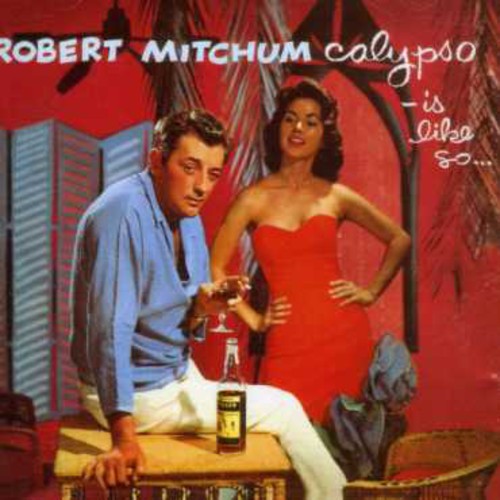 the album cover for Robert Mitchum - Calypso-Is Like So [Import]