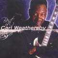 the album cover for Carl Weathersby - Best of Carl Weathersby