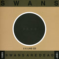 the album cover for Swans - Swans Are Dead