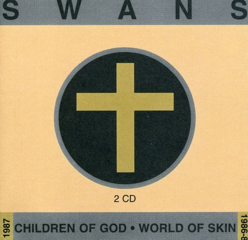 the album cover for Swans - Children Of God/World Of Skin