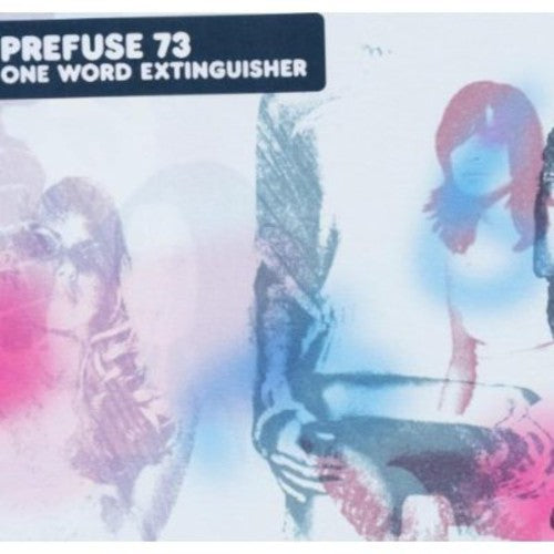 the album cover for Prefuse 73 - One Word Extinguisher