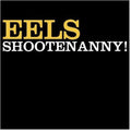 the album cover for Eels - Shootenanny