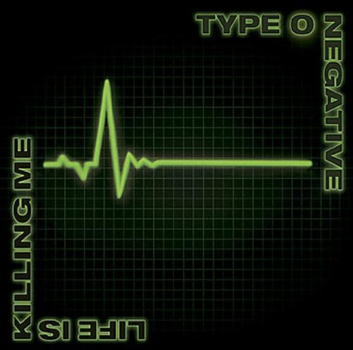 the album cover for Type O Negative - Life Is Killing Me