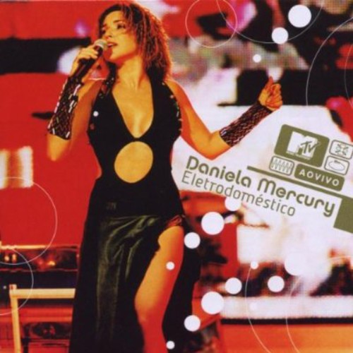 the album cover for Daniela Mercury - Eletrodomestico Mtv Aovivo