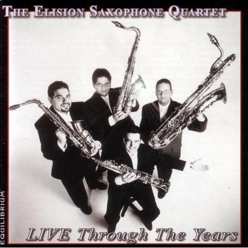 the album cover for Elison Saxophone Quartet - Live Through the Years