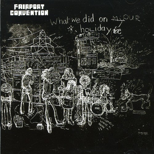 the album cover for Fairport Convention - What We Did On Our Holidays [Import]
