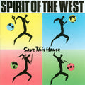 the album cover for Spirit Of The West - Save This House [Import]