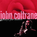 the album cover for John Coltrane - John Coltrane Plays for Lovers
