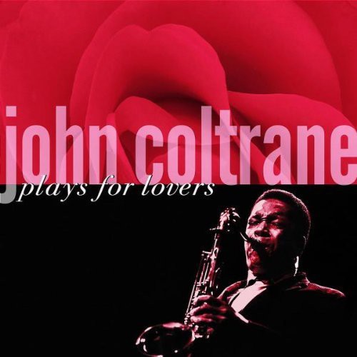 the album cover for John Coltrane - John Coltrane Plays for Lovers