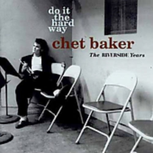 the album cover for Chet Baker - Do It the Hard Way