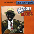 the album cover for Rev Davis Gary - Heroes of the Blues: Very Best of