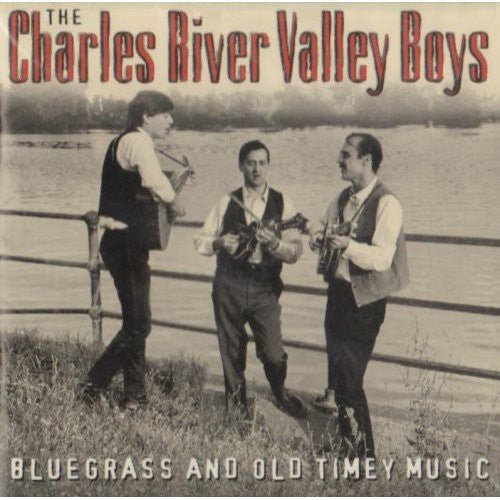 the album cover for Charles River Valley Boys - Bluegrass and Old Timey Music