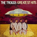 the album cover for Troggs - Greatest Hits [Import]