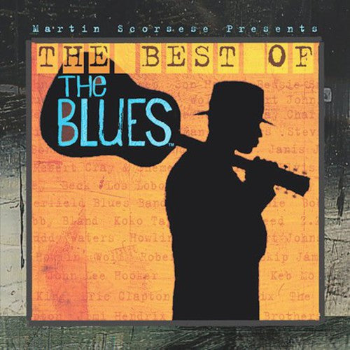 the album cover for Martin Scorsese Presents The Best Of The Blues - Martin Scorsese: Best of the Blues (Original Soundtrack)