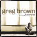 the album cover for Greg Brown - If I Had Known