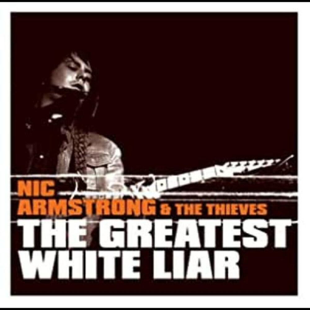 the album cover for Nic Armstrong & The Thieves - The Greatest White Liar