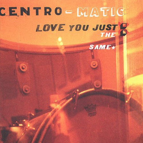 the album cover for Centro-Matic - Love You Just the Same