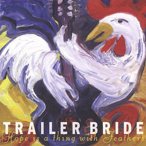 the album cover for Trailer Bride - Hope Is a Thing with Feathers